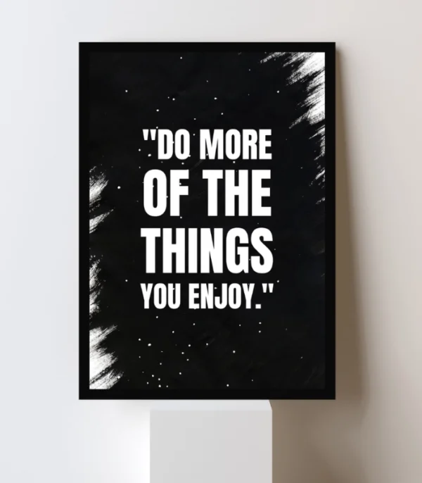 Motivational Wall Poster Frame | 'Do More of the Things You Enjoy' |