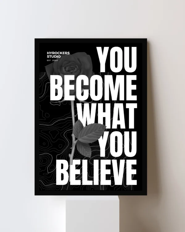 You Become What You Believe" Motivational Quote Poster – Black and White Wall Art Print | Modern Inspirational Decor for Office, Home, or Gym