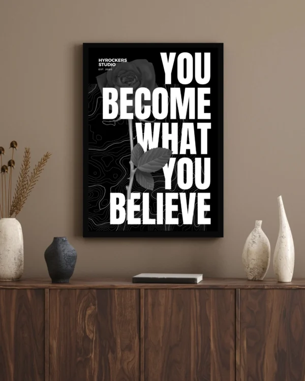 You Become What You Believe" Motivational Quote Poster – Black and White Wall Art Print | Modern Inspirational Decor for Office, Home, or Gym