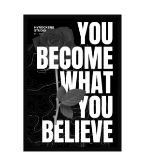 You Become What You Believe" Motivational Quote Poster – Black and White Wall Art Print | Modern Inspirational Decor for Office, Home, or Gym